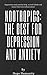 Nootropics: The best to use for depression and anxiety: An alternative approach to dealing with depression and anxiety, among many other issues plaguing your well being.