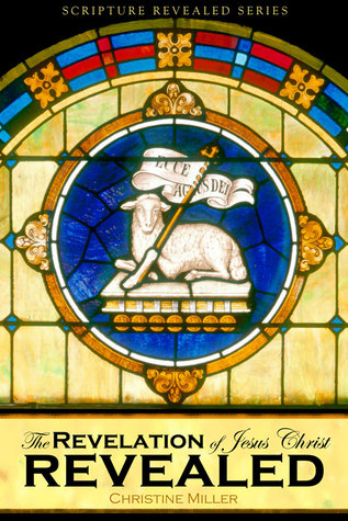 The Revelation of Jesus Christ Revealed