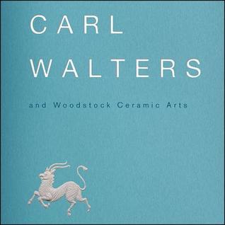 Carl Walters and Woodstock Ceramic Art (Samuel Dorsky Museum of Art)