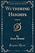 Wuthering Heights: A Novel (Classic Reprint)