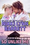 So Unlike Me by Nikki Lynn Barrett So Unlike Me by Nikki Lynn Barrett
