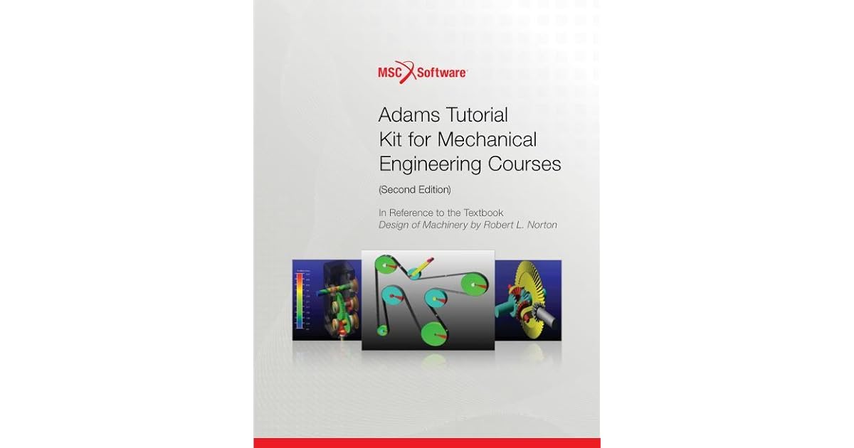 Adams Tutorial Kit for Mechanical Engineering Courses by Adams team at