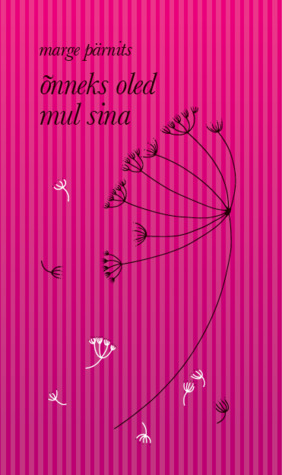 Õnneks oled mul sina