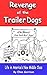 Revenge of the Trailer Dogs: Life in America's New Middle Class (The Trailer Dog Chronicles Book 2)