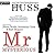 Mr. Mysterious by J.A. Huss Mr. Mysterious by J.A. Huss