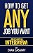 How To Get Any Job You Want...Or At Least An Interview