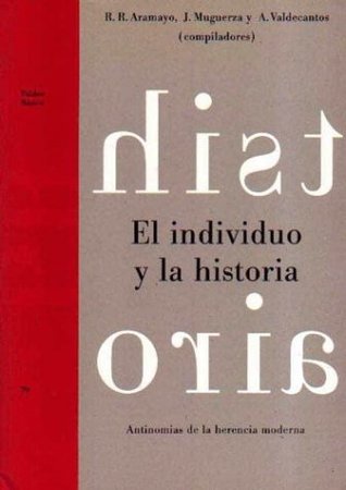 El individuo y la historia: antinomias de la herencia moderna (Paperback)