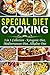 Special Diet Cooking: 3 in 1 Collection - Ketogenic Diet, Mediterranean Diet, Alkaline Diet