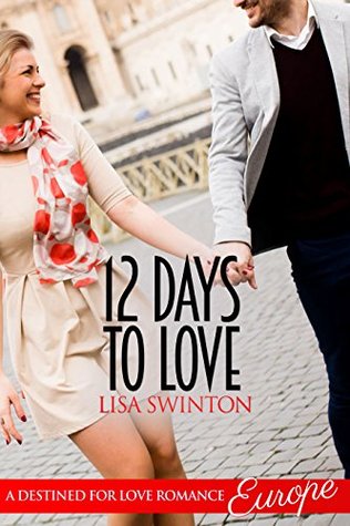 12 Days to Love (Destination of Heart #1)