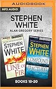 Stephen White Alan Gregory Series: Books 19-20: Line of Fire & Compound Fractures
