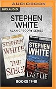 Stephen White Alan Gregory Series: Books 17-18: The Siege & The Last Lie