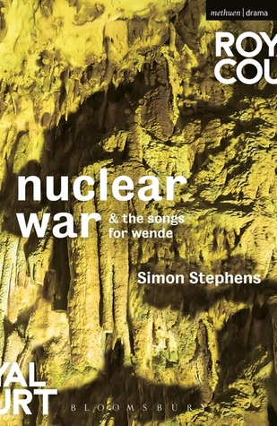 Nuclear War The Songs For Wende By Simon Stephens