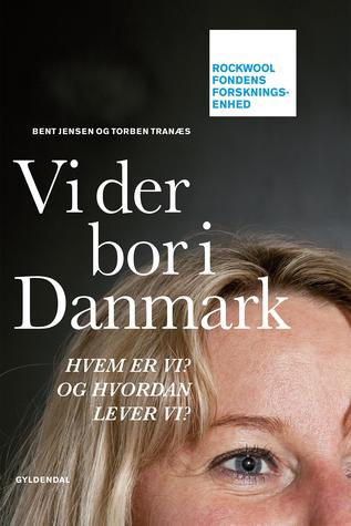 Vi der bor i Danmark: Hvem er vi? Og hvordan lever vi?