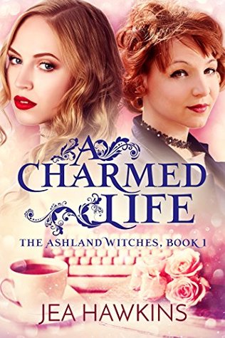A Charmed Life (The Ashland Witches, #1)