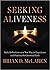 Seeking Aliveness: Daily Reflections on a New Way to Experience and Practice the Christian Faith