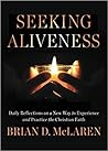 Seeking Aliveness: Daily Reflections on a New Way to Experience and Practice the Christian Faith