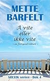 Å vite eller ikke vite (Solvik-serien Book 4) (Norwegian Bokmal Edition)