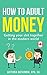 How to Adult: Money (Canada...