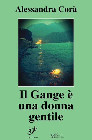 Il Gange è una donna gentile: diario di viaggio (Italian Edition)