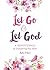 Let Go and Let God: A Devot...