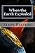 When the Earth Exploded