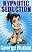 Hypnotic Seduction by George Hutton