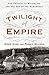 Twilight of Empire: The Tra...