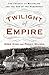 Twilight of Empire: The Tragedy at Mayerling and the End of the Habsburgs