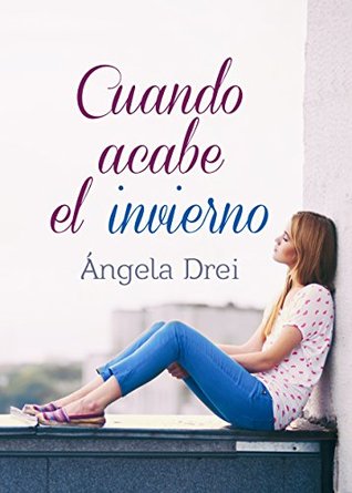 Cuando acabe el invierno: ¿Existe una cura para los corazones rotos? (Aroma a café y canela) (Spanish Edition)