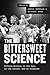 The Bittersweet Science: Fifteen Writers in the Gym, in the Corner, and at Ringside