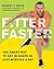 Fitter Faster: The Smart Way to Get in Shape in Just Minutes a Day