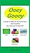Ooey Gooey A Guide to Make all the Homemade Ooey Gooeys Your Kids Love to Play with - Slime, Silly Putty, Moon Sand and More!!!