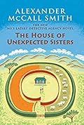The House of Unexpected Sisters (No. 1 Ladies' Detective Agency, #18)