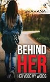 Behind HER (HER VOICE MY WORDS)