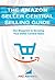 The Amazon Seller Central Selling Guide: Our Blueprint to Growing Your Seller Central Sales (Selling on Amazon)