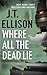 Where All the Dead Lie by J.T. Ellison