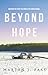 Beyond Hope