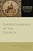 Understandings of the Church (Ad Fontes: Early Christian Sources)