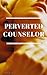 Perverted Counselor