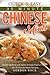 Quick & Easy 30 Minute Chinese Meals: Master Healthier and Tastier Chinese Food at Home, with 40 Chinese Meals Recipes