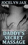 Daddy's Secret Massage: Father Daughter Incest Erotica