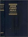 Jesus Christ Heals