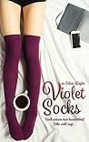 Violet Socks: Warum man hundertmal Lebe wohl sagt
