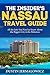 The Insider's Nassau Travel Guide: All the Info You Need to Know About the Biggest City in the Bahamas