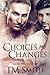 Choices and Changes