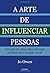 A arte de influenciar pessoas (Portuguese Edition)