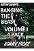 Banging The Beast - Vol. I