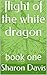 flight of the white dragon:...
