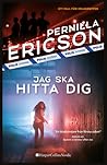 Jag ska hitta dig by Pernilla Ericson