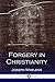 Forgery in Christianity by Joseph Wheless
